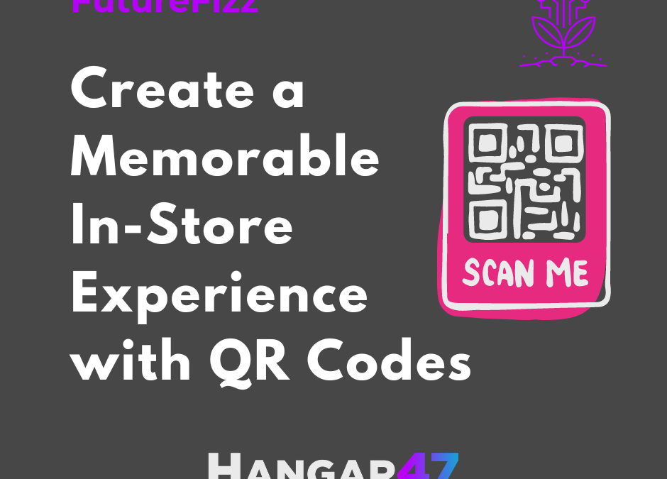 📱 How to Create a Memorable In-Store Experience with QR Codes 🚀 | Hangar47